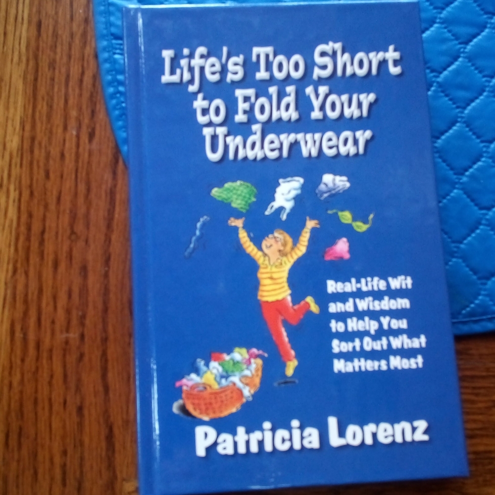 BEV'S BOOKS - Life's Too Short to Fold Your Underwear 🙂